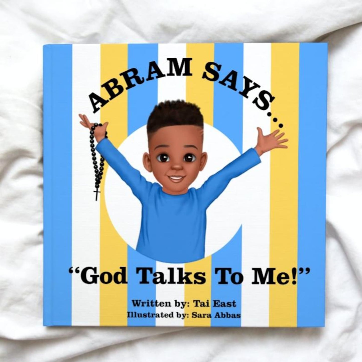 Abram Says... "God Talks To Me!" by Tai East - (Christian Children's Book On Teaching Your Kids To Hear God's Voice)